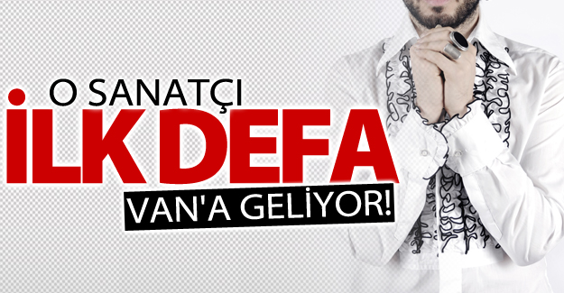 Türk Pop Müziğin sevilen ismi ilk defa Van'a geliyor! İşte geliş tarihi