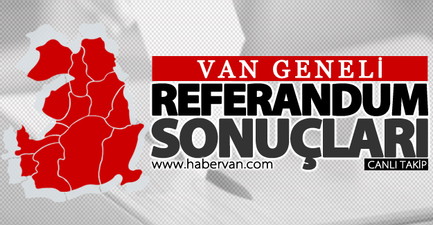 16 Nisan 2017 Van referandum sonuçları: Evet ve Hayır oy oranları