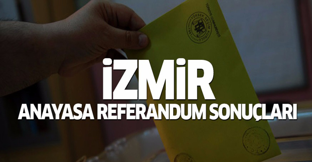 İzmir anayasa referandum sonuçları 2017