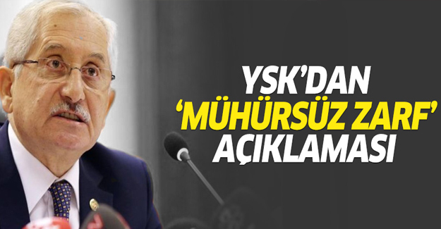 YSK Başkanı'ndan 'mühürsüz zarf' açıklaması