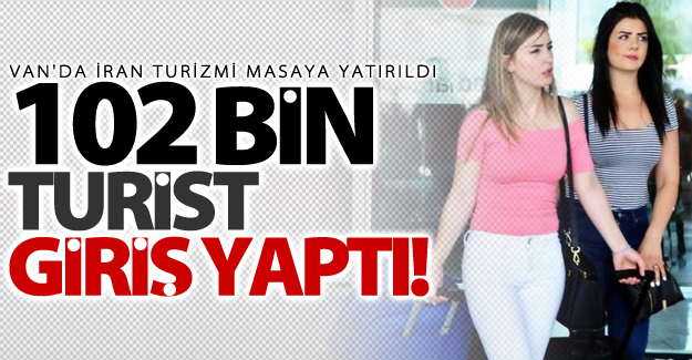 Van'da İran turizmi masaya yatırıldı