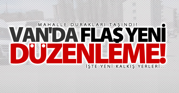 Van'da minibüs durakları ile ilgili flaş gelişme