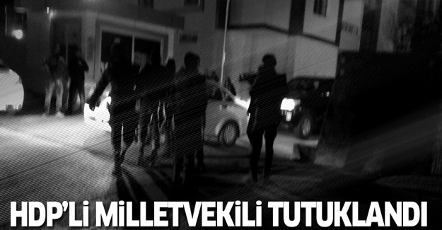 HDP'li milletvekili tutuklandı!