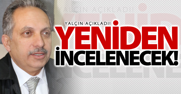 Genel Sekreter açıkladı! Yeniden incelenecek..