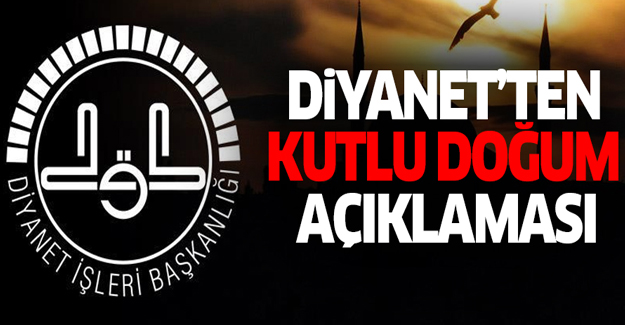 Diyanet'ten 'Kutlu Doğum' açıklaması