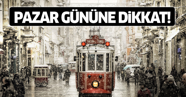 Pazar gününe dikkat! Yağmur ve kar geliyor!