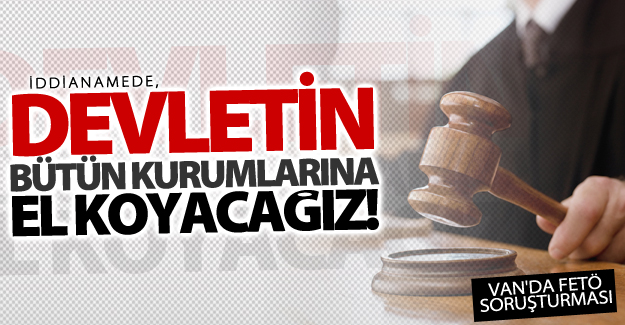 Van'da FETÖ soruşturması!