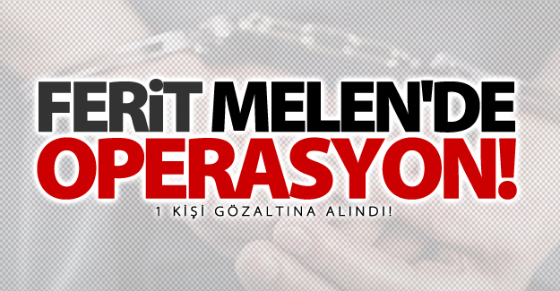 Van Ferit Melen'de operasyon! Uçak binmeye çalışırken...