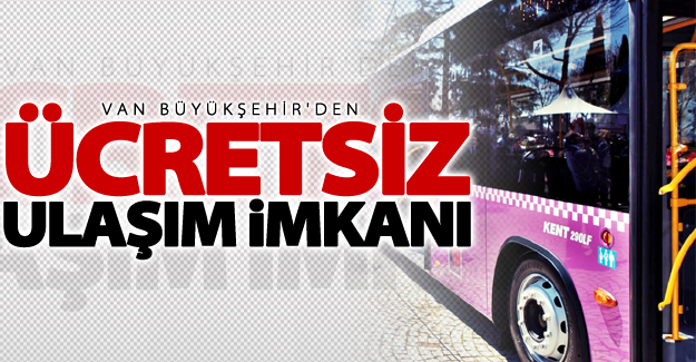 Büyükşehir Belediyesi'nden ücretsiz ulaşım müjdesi!