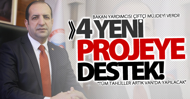 Bakan yardımcısı Çiftçi müjdeyi verdi! 4 yeni projeye destek