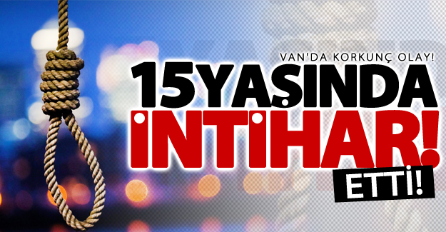 Van'da bir genç intihar etti