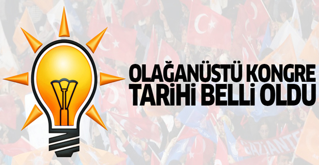 AK Parti'de olağanüstü kongre kararı