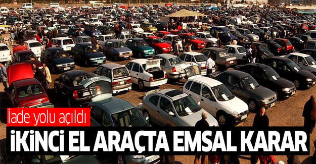 İkinci el araçta emsal karar!