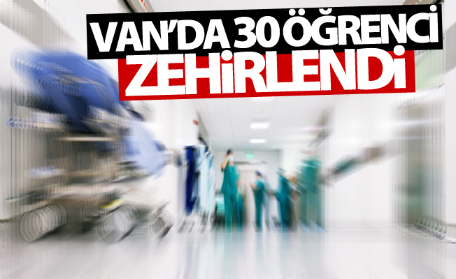 Van'da 30 öğrenci zehirlenerek hastanelik oldu!