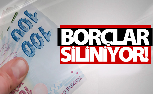 Milyonlarca kişi bekliyordu! O borçlar siliniyor