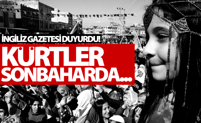 İngiliz gazetesinden şok iddia! Kürtler sonbaharda...