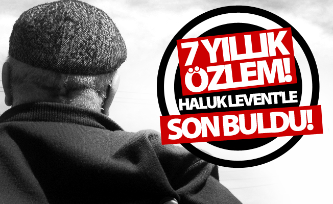 7 yıllık özlemi Haluk Levent’le son buldu