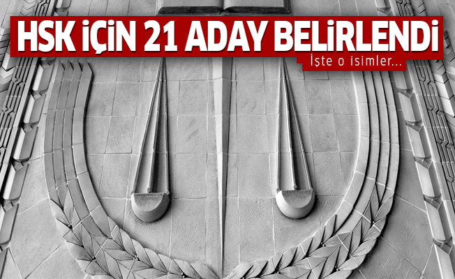 HSK için 21 aday belirlendi