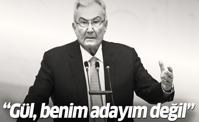 Baykal: Abdullah Gül benim cumhurbaşkanı adayım değil