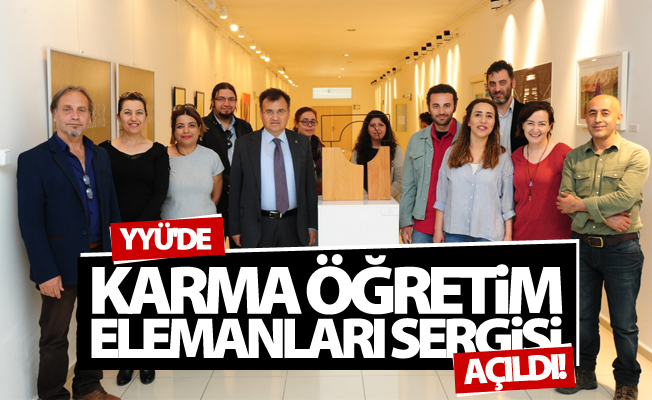YYÜ'de “Karma Öğretim Elemanları Sergisi 2017” Açıldı