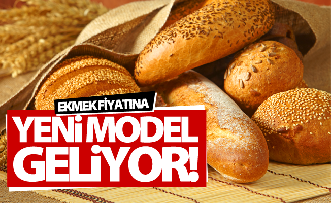 Ekmek fiyatına yeni model geliyor