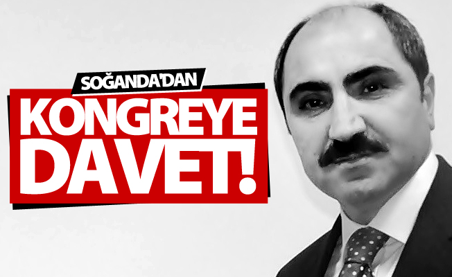 Başkan Soğanda'dan kongreye davet
