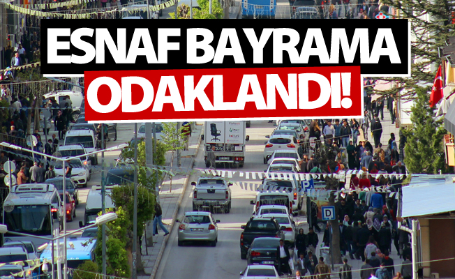 Esnaf bayrama odaklandı!