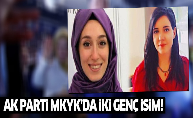 AK Parti MKYK'da iki genç isim: Rumeysa Kadak ve Yasemin Atasever