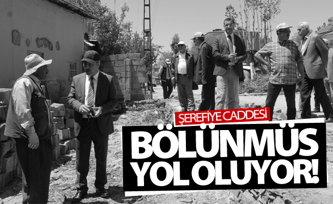 Şerefiye Caddesi, bölünmüş yol oluyor