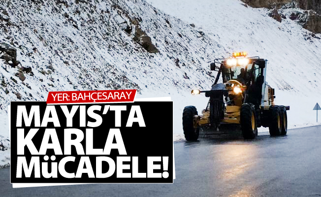 Van'da Mayıs ayında karla mücadeleye devam!
