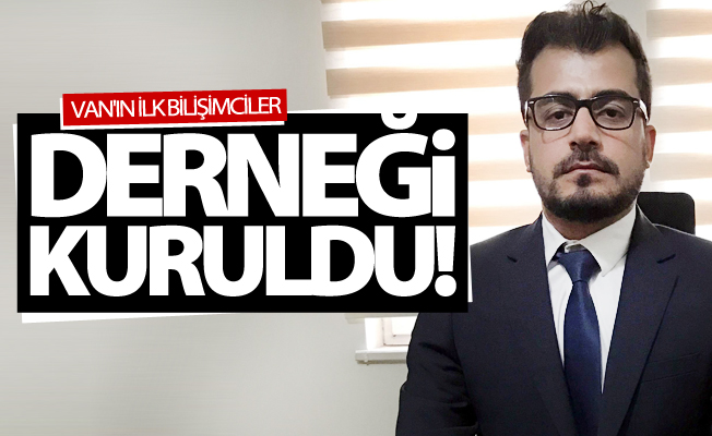 Van'ın ilk Bilişimciler Derneği kuruldu