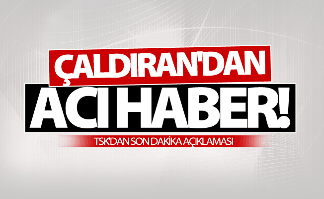 TSK'dan flaş açıklama! Çaldıran'da 3 asker ve 1 korucu şehit oldu