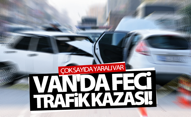 Van’da trafik kazası: çok sayıda yaralı var!