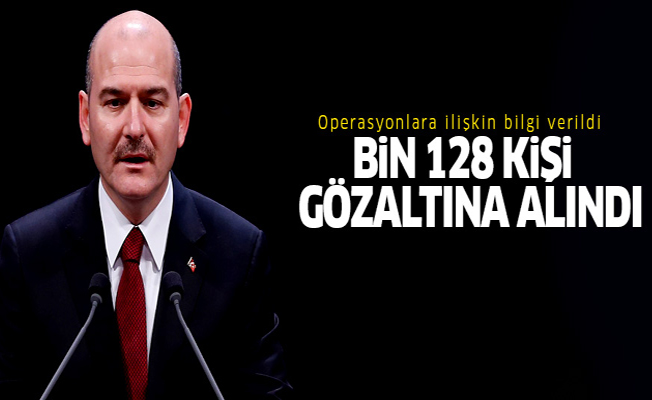 İçişleri Bakanlığı: Bin 128 kişi gözaltına alındı