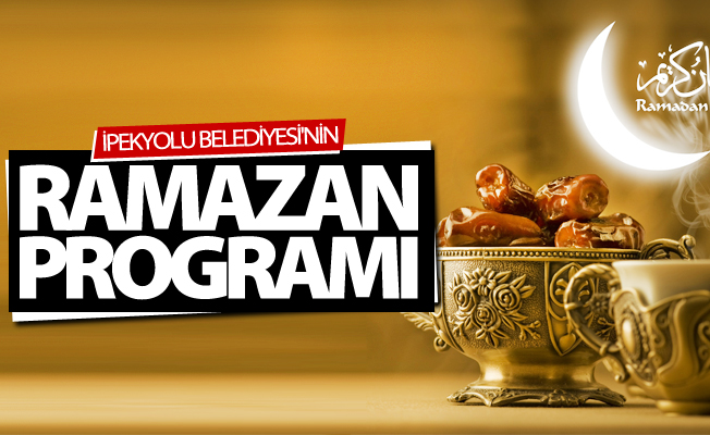 İpekyolu Belediyesi Ramazan programını açıkladı