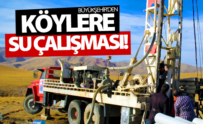 Büyükşehir'den köylere su çalışması