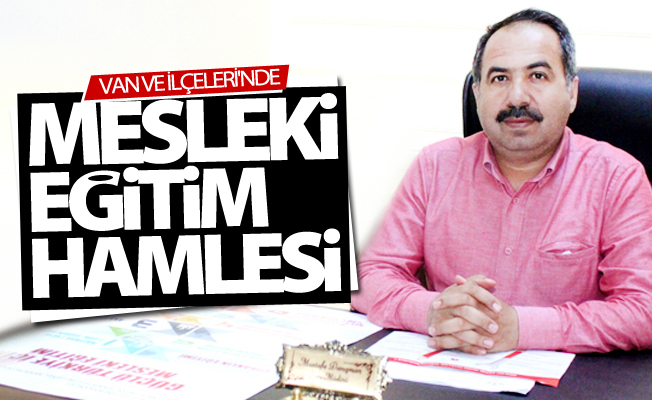 Van ilinde mesleki eğitim hamlesi başlatıldı