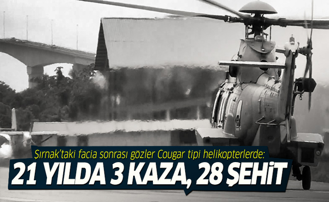 Cougar tipi helikopter: 21 yılda 3 kaza, 28 şehit