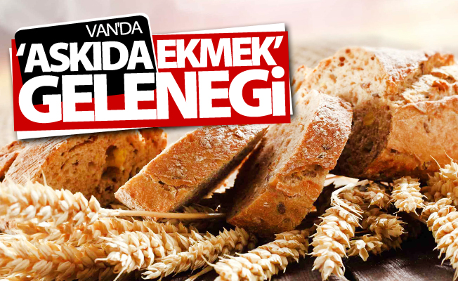 Van’da ‘askıda ekmek’ geleneği