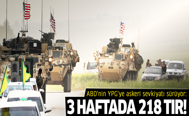 ABD'nin YPG'ye askeri sevkiyatı sürüyor: 3 haftada 218 tır