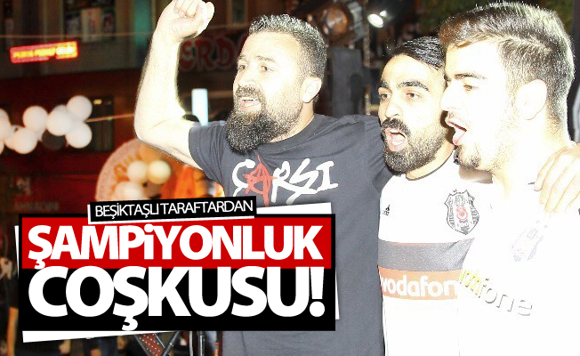 Beşiktaşlı taraftarlar, Van'da şampiyonluğu kutladı