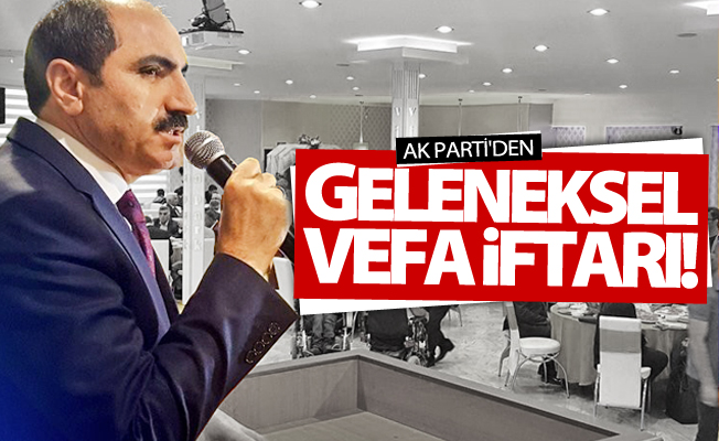 AK Parti'den geleneksel vefa iftarı