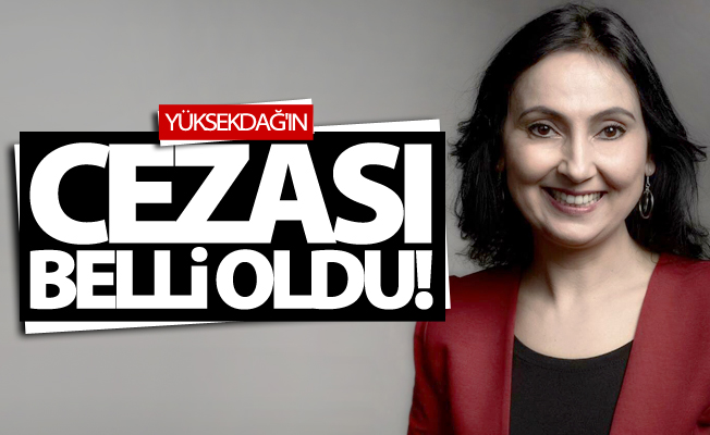 Figen Yüksekdağ'ın cezası belli oldu