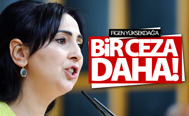 Figen Yüksekdağ'a bir ceza daha!