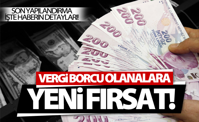 Vergi borcu olanlara yeni yapılandırma fırsatı