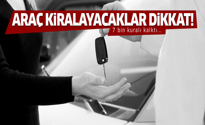 Araç kiralayacaklar dikkat!