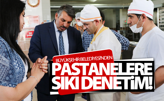 Büyükşehir’de pastaneler denetlendi