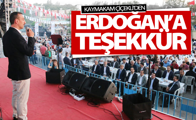 Kaymakam Çiçekli’den Cumhurbaşkanı Erdoğan’a teşekkür