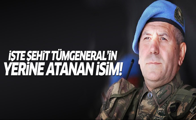 İşte şehit Tümgeneral Aydın’ın yerine atanan isim