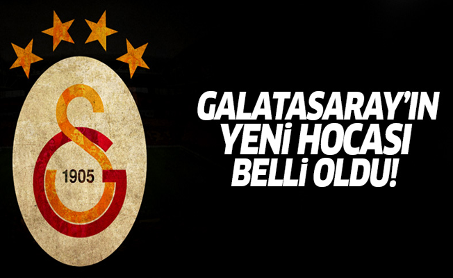 Galatasaray'ın yeni hocası belli oldu!